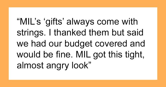 Woman Snaps At MIL, Says Her “Generous” Gift Was Actually A Manipulative Way To Control Her Life