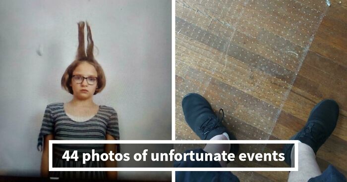 44 Photos Of Other People’s Misfortune That Will Have You Saying, ‘Well…That Sucks.”