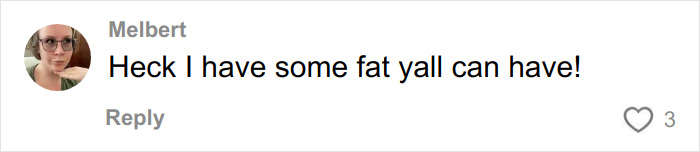 Comment by Melbert stating willingness to share fat, related to donated lifeless bodies for BBLs and breast implants.