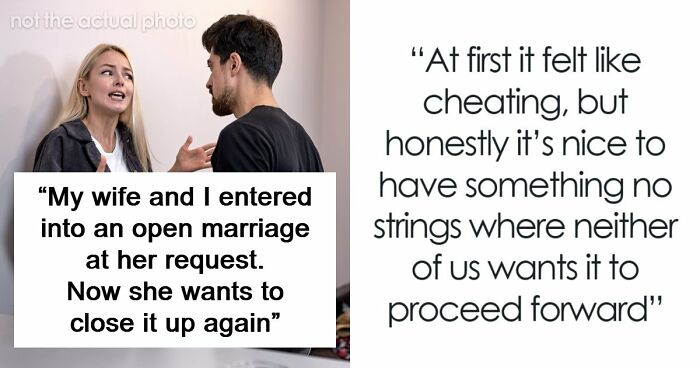 Wife Pressures Husband Into Open Marriage, Then Panics When He Starts Seeing Someone Too