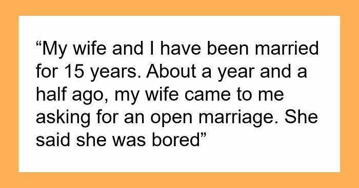 Wife Pressures Husband Into Open Marriage, Then Panics When He Starts Seeing Someone Too