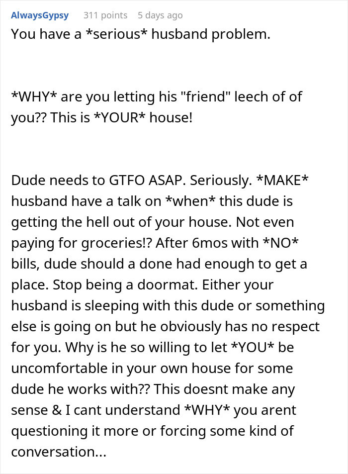 Comment about serious husband problem and discomfort caused by a man living in the house without contributing. Comment about serious husband problem and discomfort caused by a man living in the house without contributing.