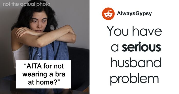Woman Never Wears A Bra At Home, It Suddenly Starts Bothering Her Husband
