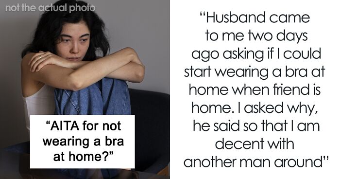 Woman Never Wears A Bra At Home, It Suddenly Starts Bothering Her Husband