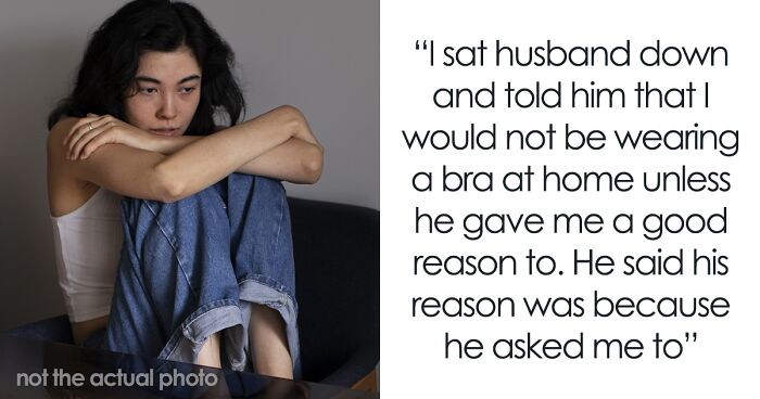 Woman Never Wears A Bra At Home, It Suddenly Starts Bothering Her Husband