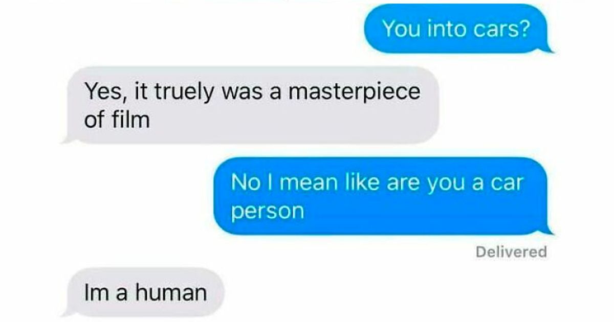 “This Is Not A Compliment. You Scare Me”: 53 Wild Text Conversations