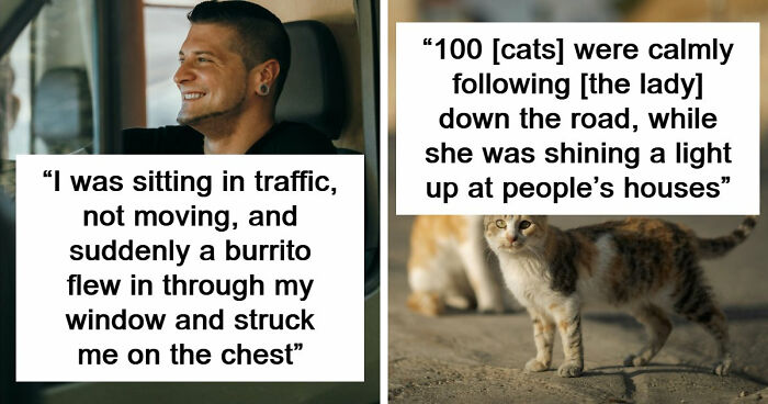 39 Times People Witnessed Something So Weird, They Still Can’t Explain What Happened