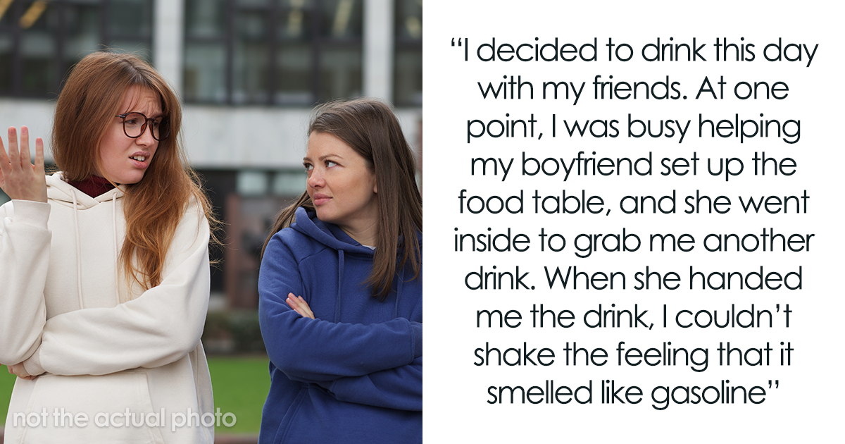 Woman Mortified After Learning Her Best Friend Put Gasoline In Her Drink, Gets Restraining Order