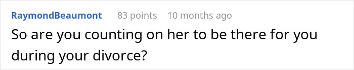 Comment stating a question about counting on someone’s support during a divorce, expressing personal concern and conflict.