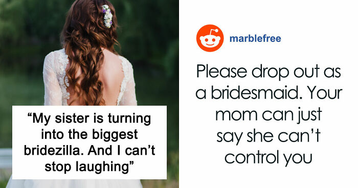 Woman Witnesses Sister Turn Into A Bridezilla, Calls A Family Meeting And It Gets Messy