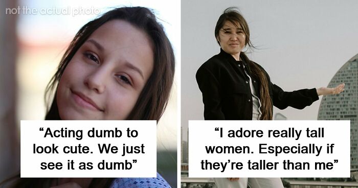 48 Men Share What Women Obsess Over For No Reason At All