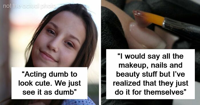 48 Men Share What Women Obsess Over For No Reason At All