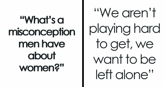 56 Things Men Still Get Totally Wrong About Women