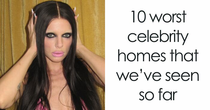 10 Celebrity Homes Are Proof Money Can’t Buy Taste