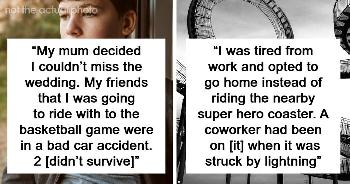 72 Chilling Close Calls From People Who Were Spared By A Random Twist Of Fate