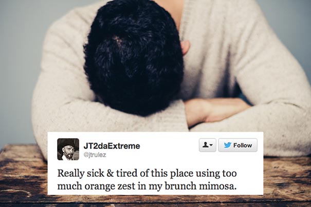 People Post Their Horrible First-World Problems on Twitter People Post Their Horrible First-World Problems on Twitter