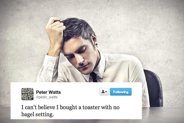 People Post Their Horrible First-World Problems on Twitter