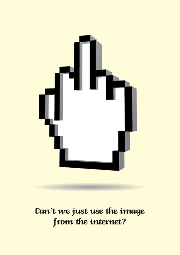 Worst Client Comments Turned Into Posters Worst Client Comments Turned Into Posters