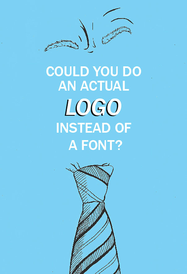 Worst Client Comments Turned Into Posters Worst Client Comments Turned Into Posters